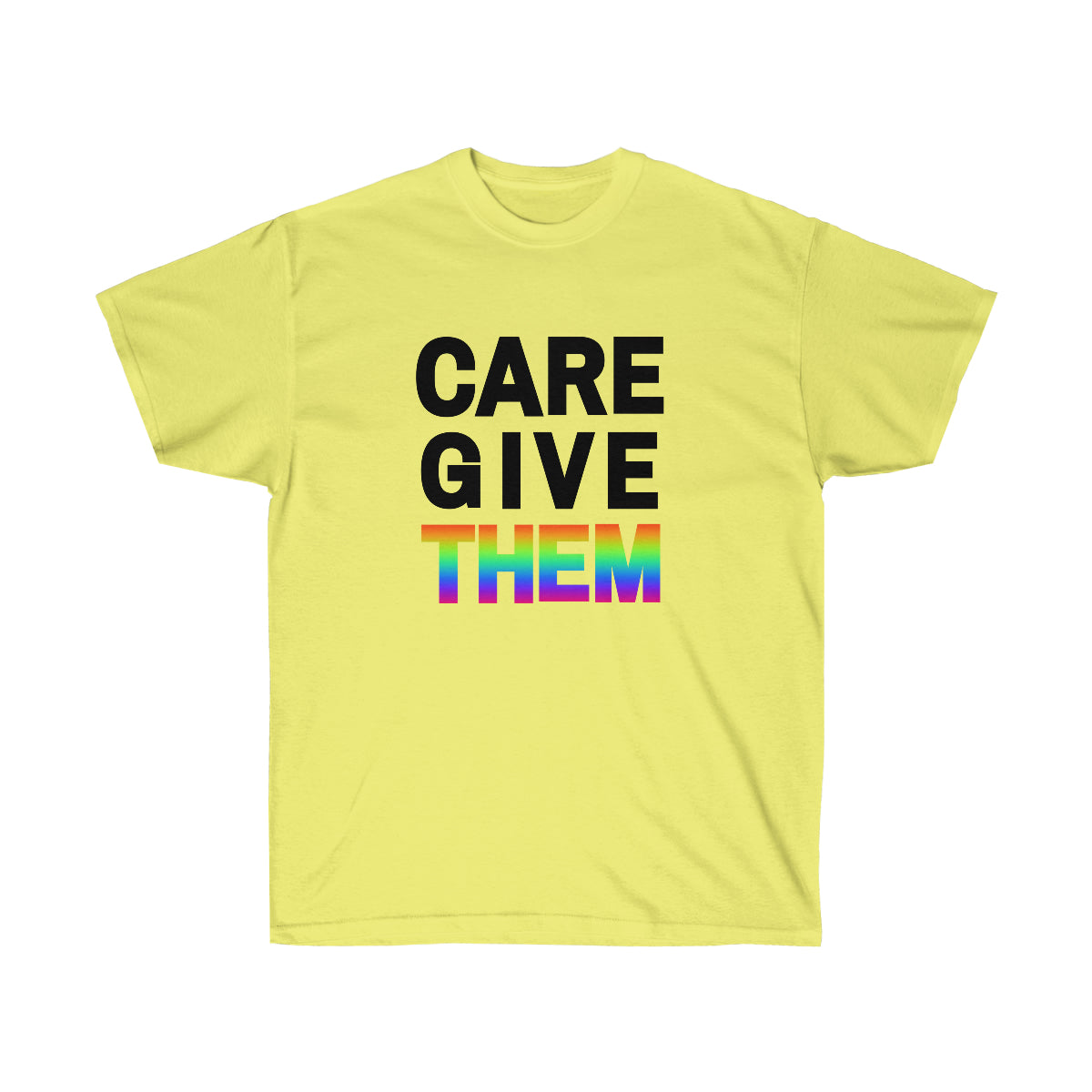 CARE GIVE THEM Tee