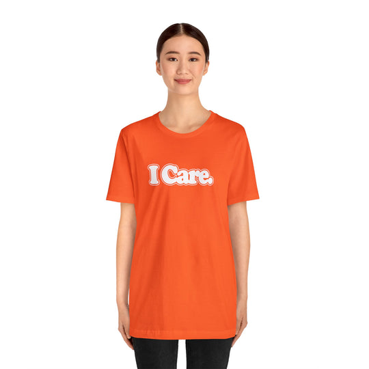 I Care. Short Sleeve Tee