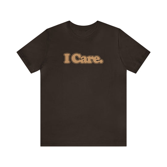 I Care. Short Sleeve Tee