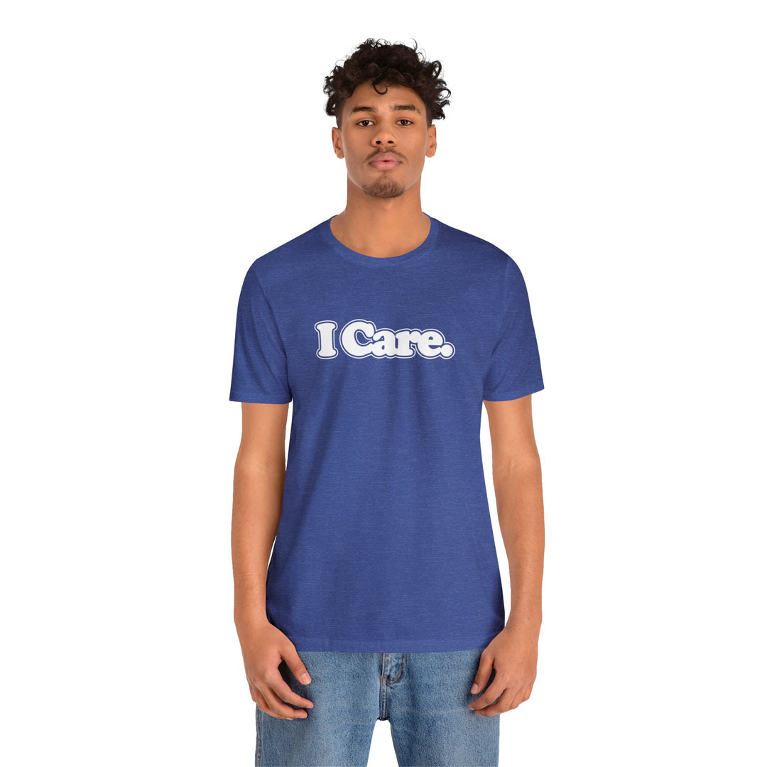 I Care. Short Sleeve Tee
