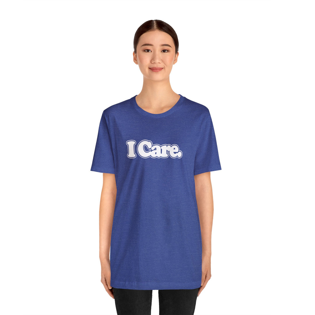 I Care. Short Sleeve Tee