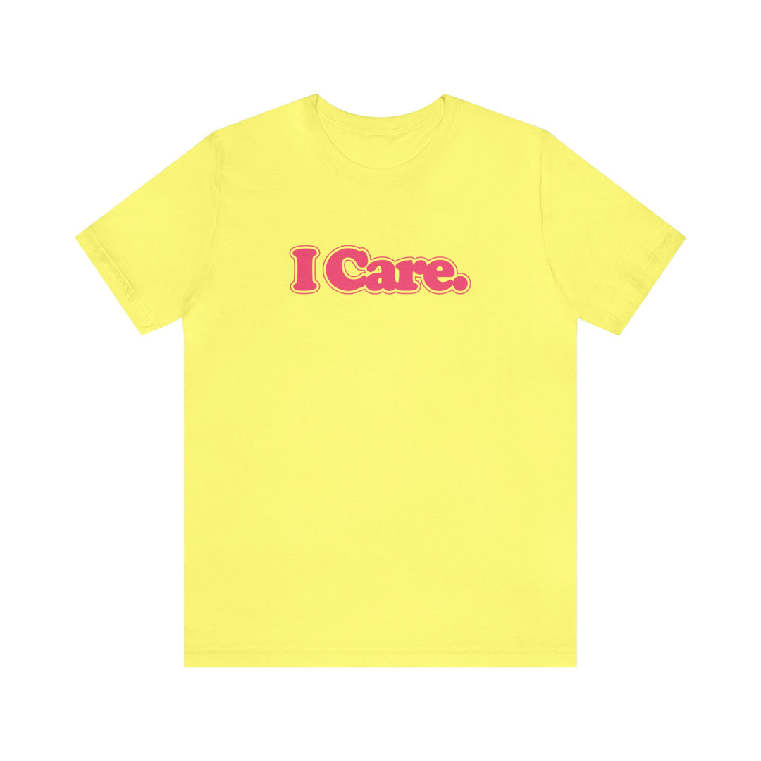 I Care. Short Sleeve Tee