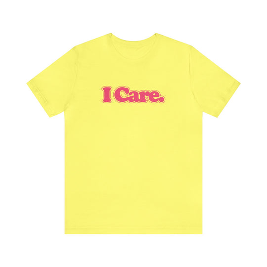 I Care. Short Sleeve Tee