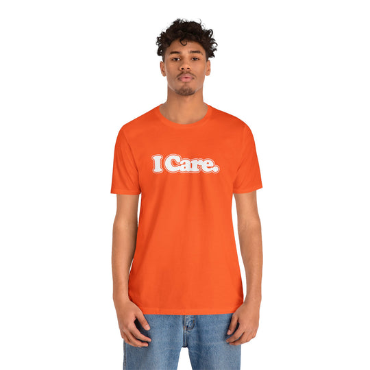 I Care. Short Sleeve Tee