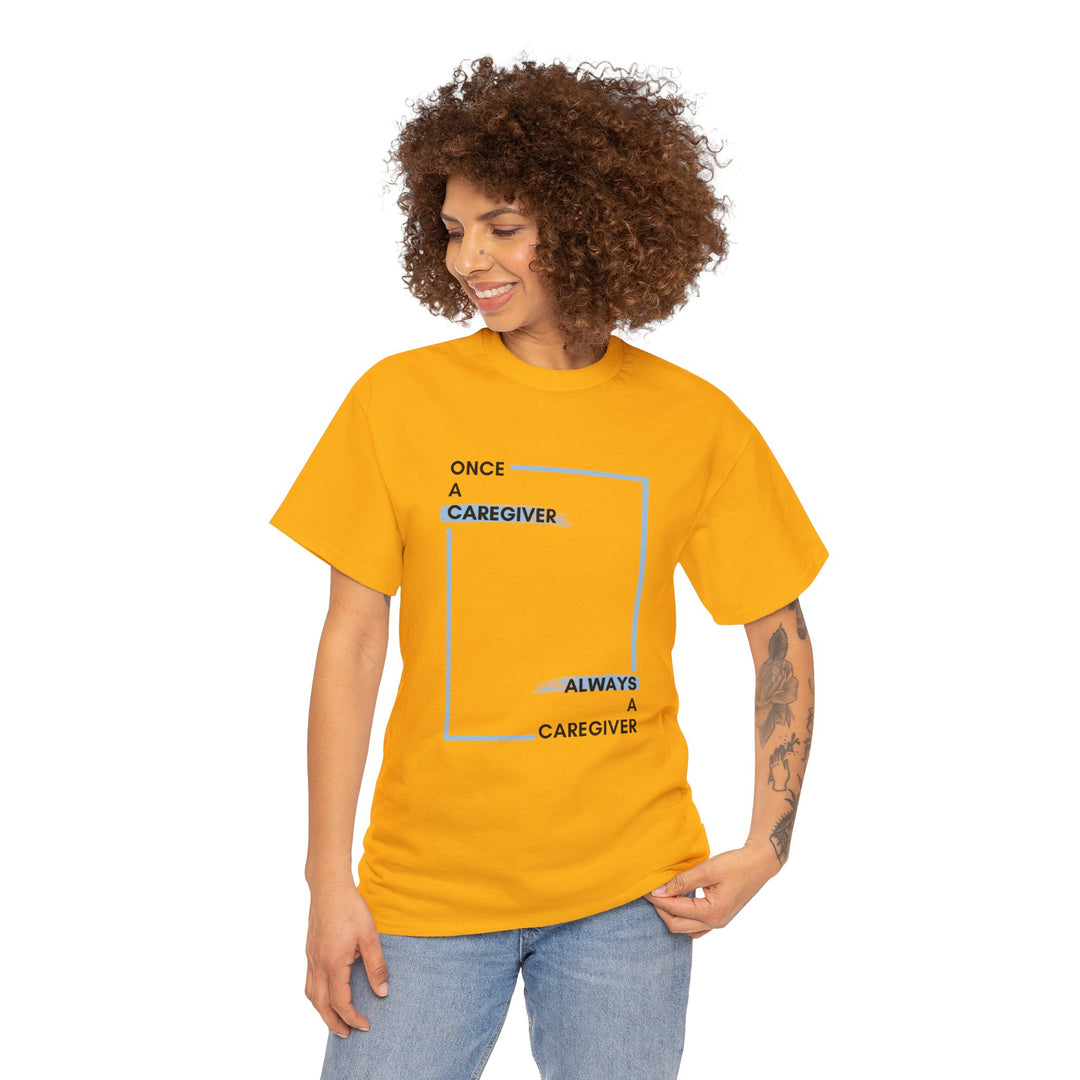 "Once a Caregiver, Always a Caregiver" Cotton Tee