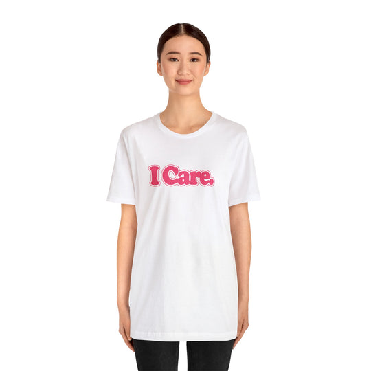 I Care. Short Sleeve Tee