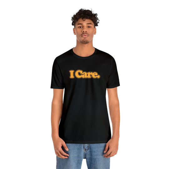 I Care. Short Sleeve Tee