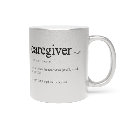 Caregiver Definition Metallic Mug (Silver / Gold)