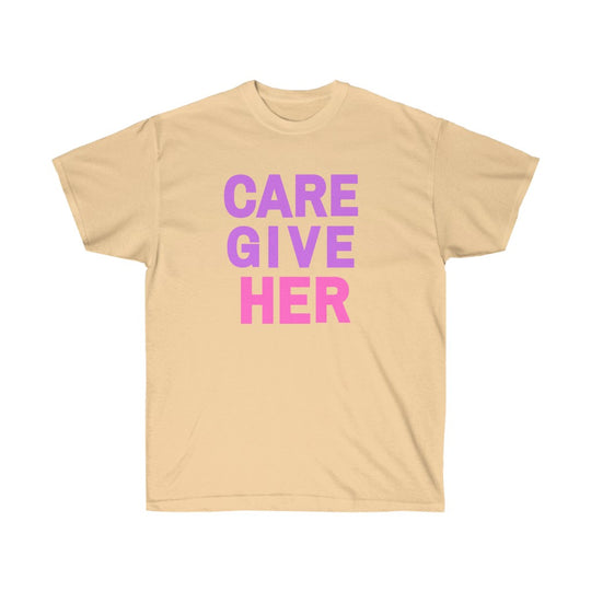 CARE GIVE HER Tee