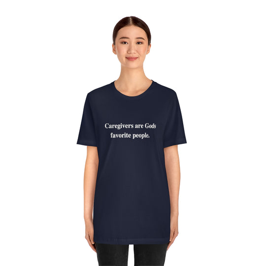 'Caregivers are Gods Favorite People' Short Sleeve Tee
