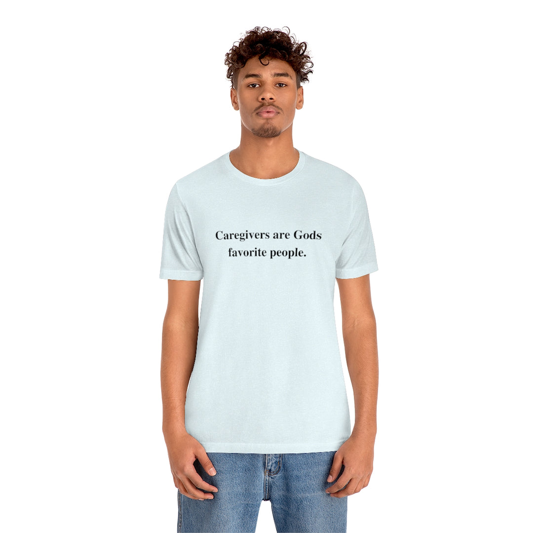 'Caregivers are Gods Favorite People' Short Sleeve Tee