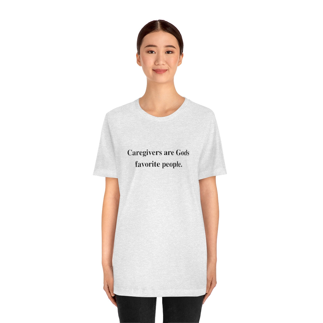 'Caregivers are Gods Favorite People' Short Sleeve Tee