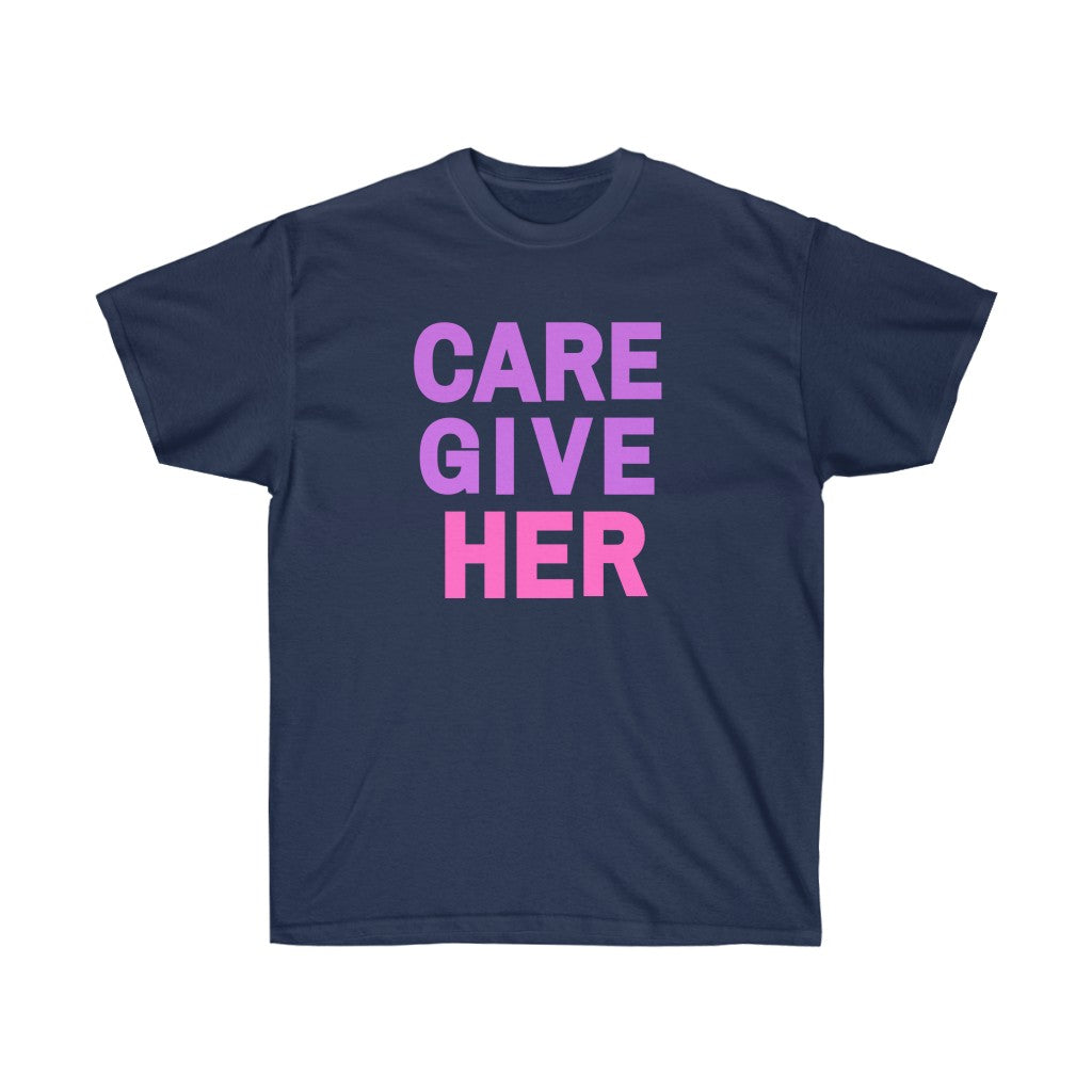 CARE GIVE HER Tee