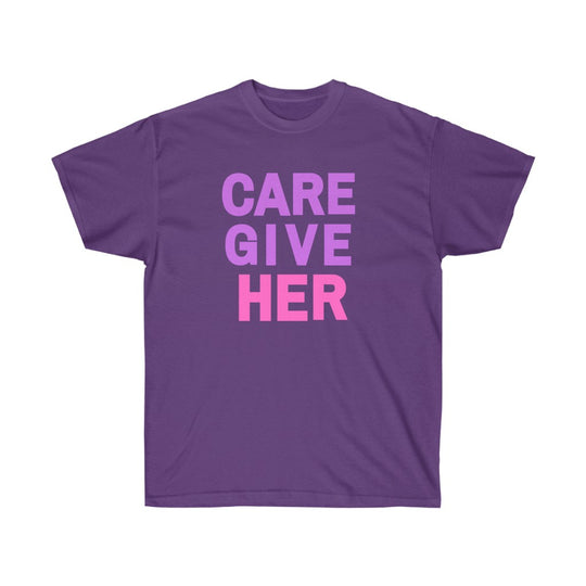 CARE GIVE HER Tee