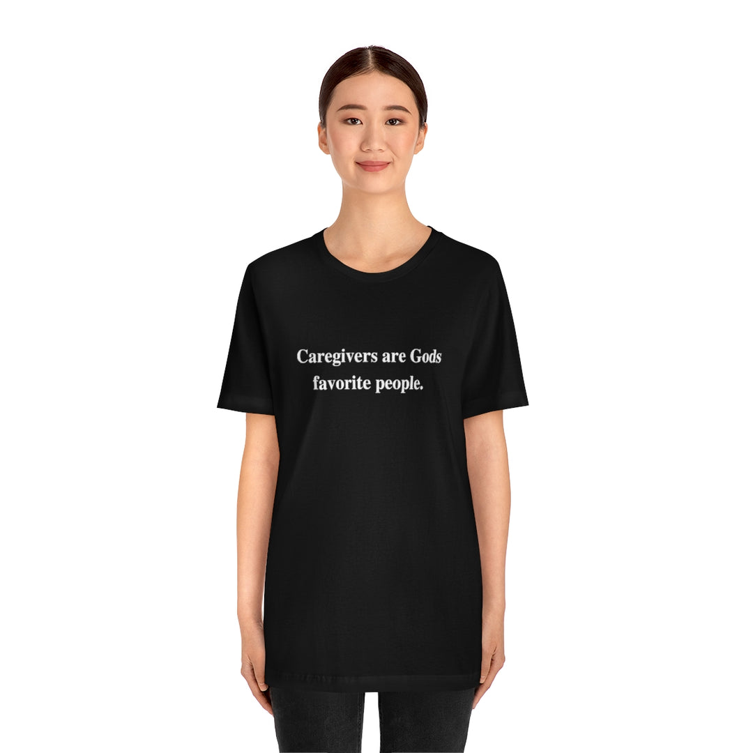 'Caregivers are Gods Favorite People' Short Sleeve Tee