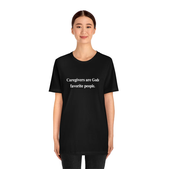 'Caregivers are Gods Favorite People' Short Sleeve Tee