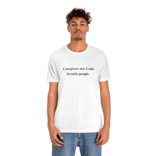 'Caregivers are Gods Favorite People' Short Sleeve Tee