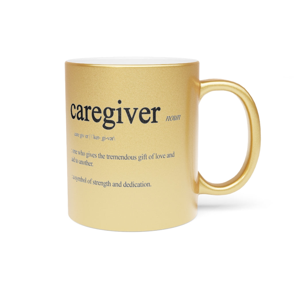 Caregiver Definition Metallic Mug (Silver / Gold)