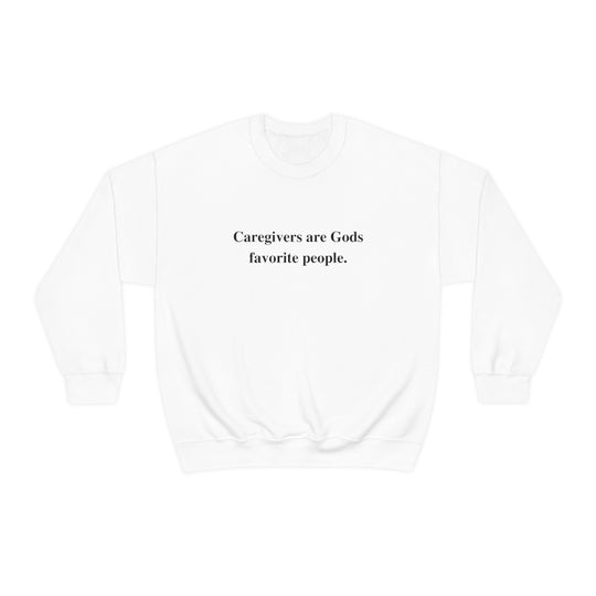 'Caregivers are Gods Favorite People' Crewneck