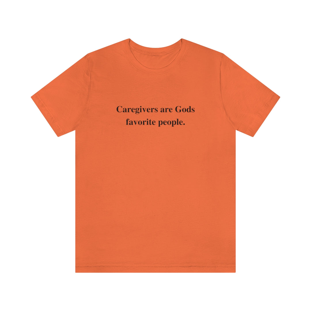 'Caregivers are Gods Favorite People' Short Sleeve Tee