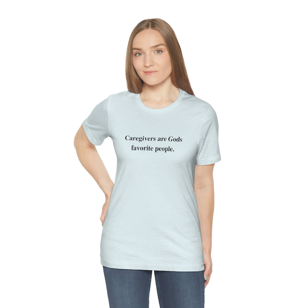 'Caregivers are Gods Favorite People' Short Sleeve Tee