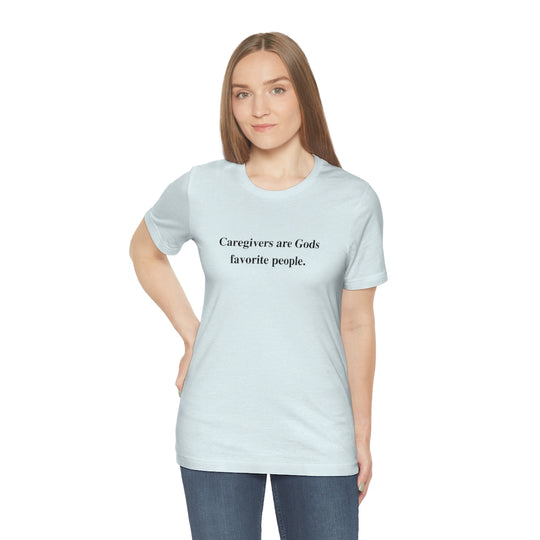 'Caregivers are Gods Favorite People' Short Sleeve Tee