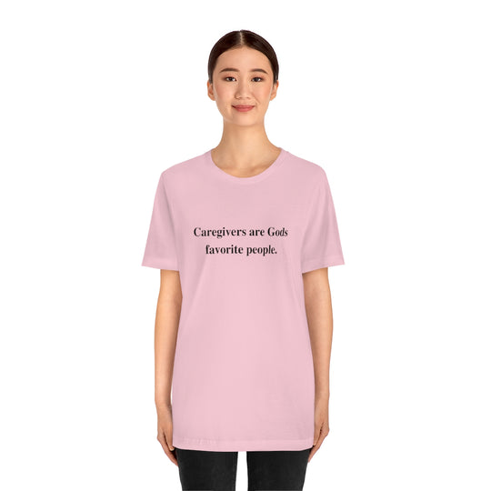 'Caregivers are Gods Favorite People' Short Sleeve Tee