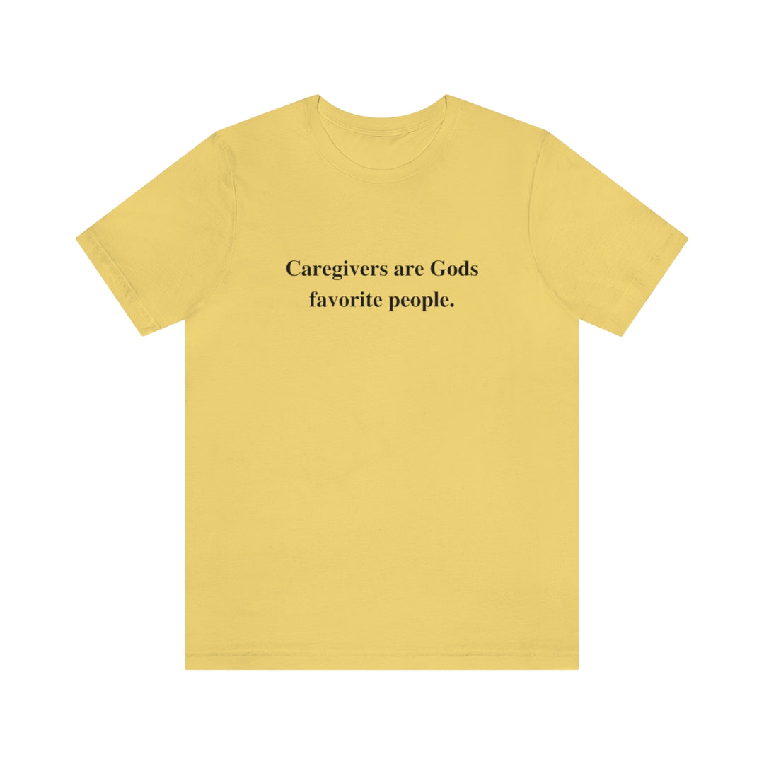 'Caregivers are Gods Favorite People' Short Sleeve Tee