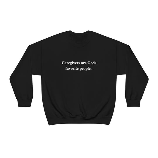 'Caregivers are Gods Favorite People' Crewneck