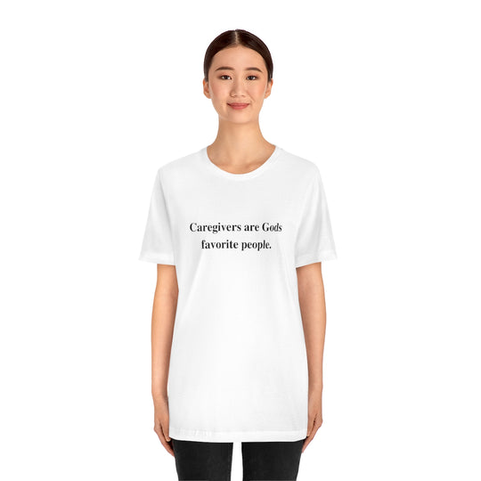 'Caregivers are Gods Favorite People' Short Sleeve Tee