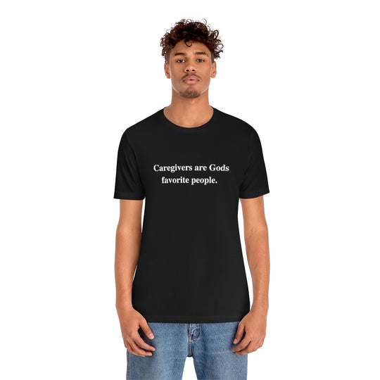 'Caregivers are Gods Favorite People' Short Sleeve Tee