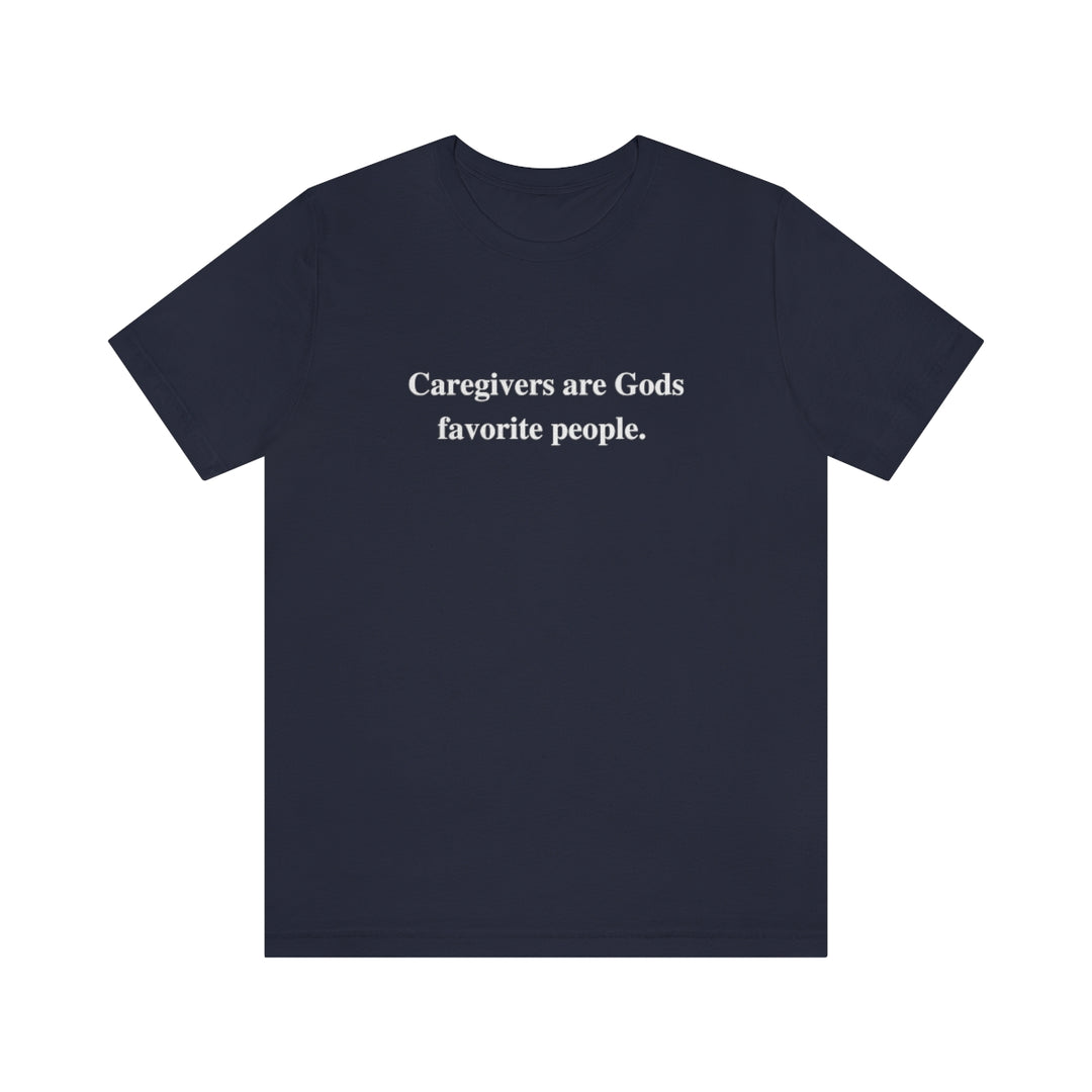 'Caregivers are Gods Favorite People' Short Sleeve Tee