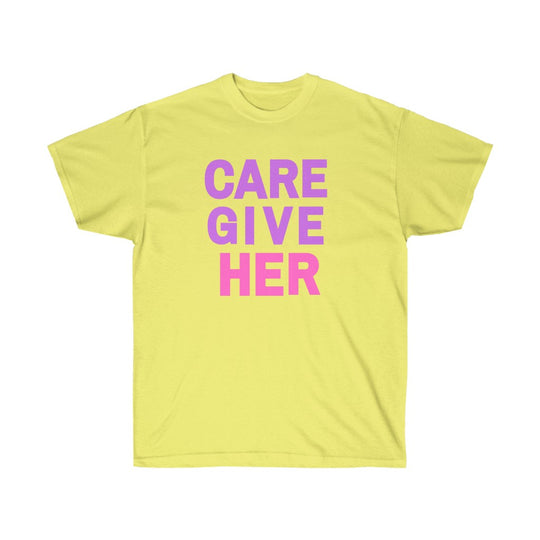 CARE GIVE HER Tee