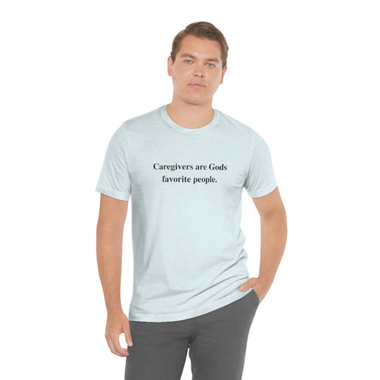 'Caregivers are Gods Favorite People' Short Sleeve Tee