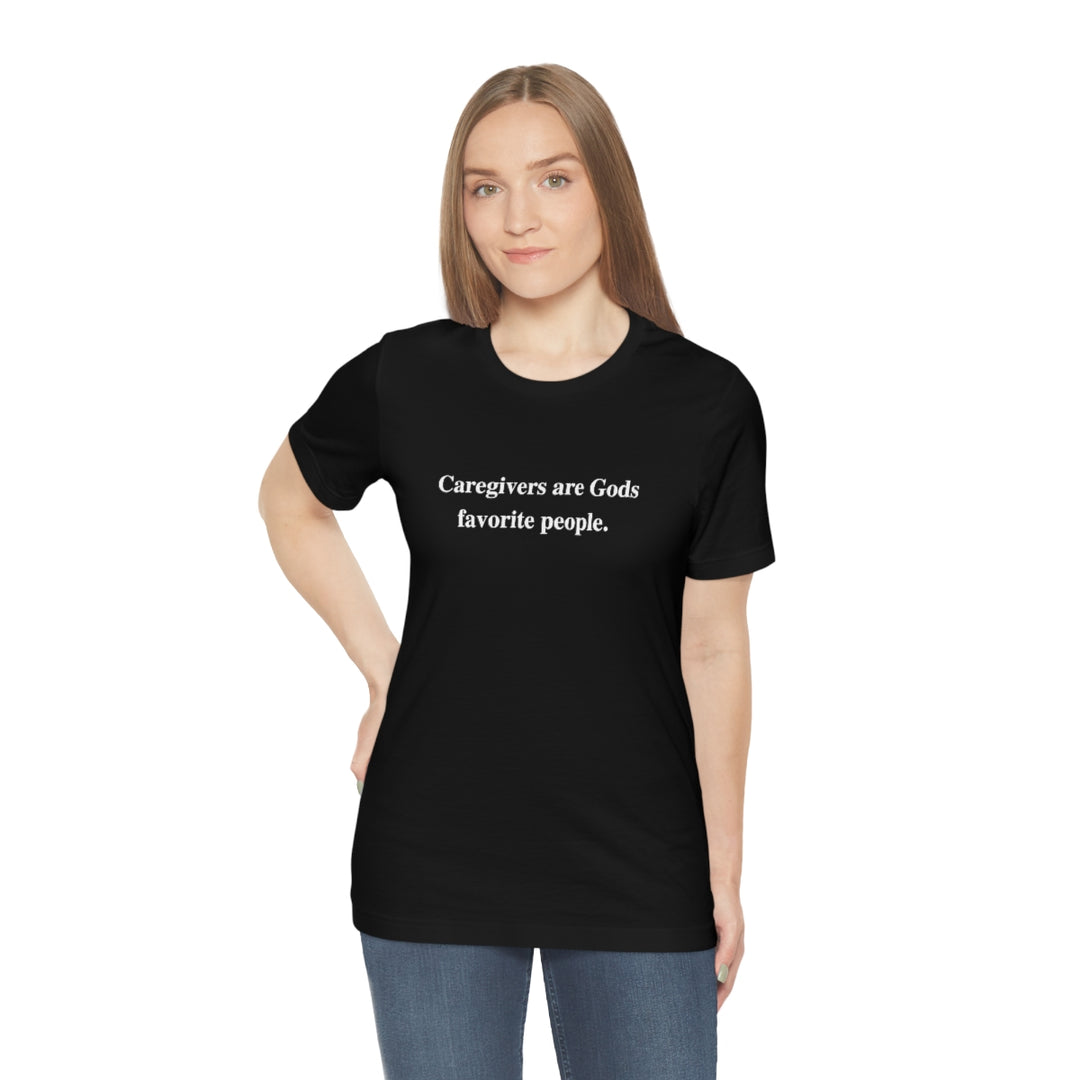 'Caregivers are Gods Favorite People' Short Sleeve Tee