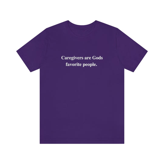 'Caregivers are Gods Favorite People' Short Sleeve Tee