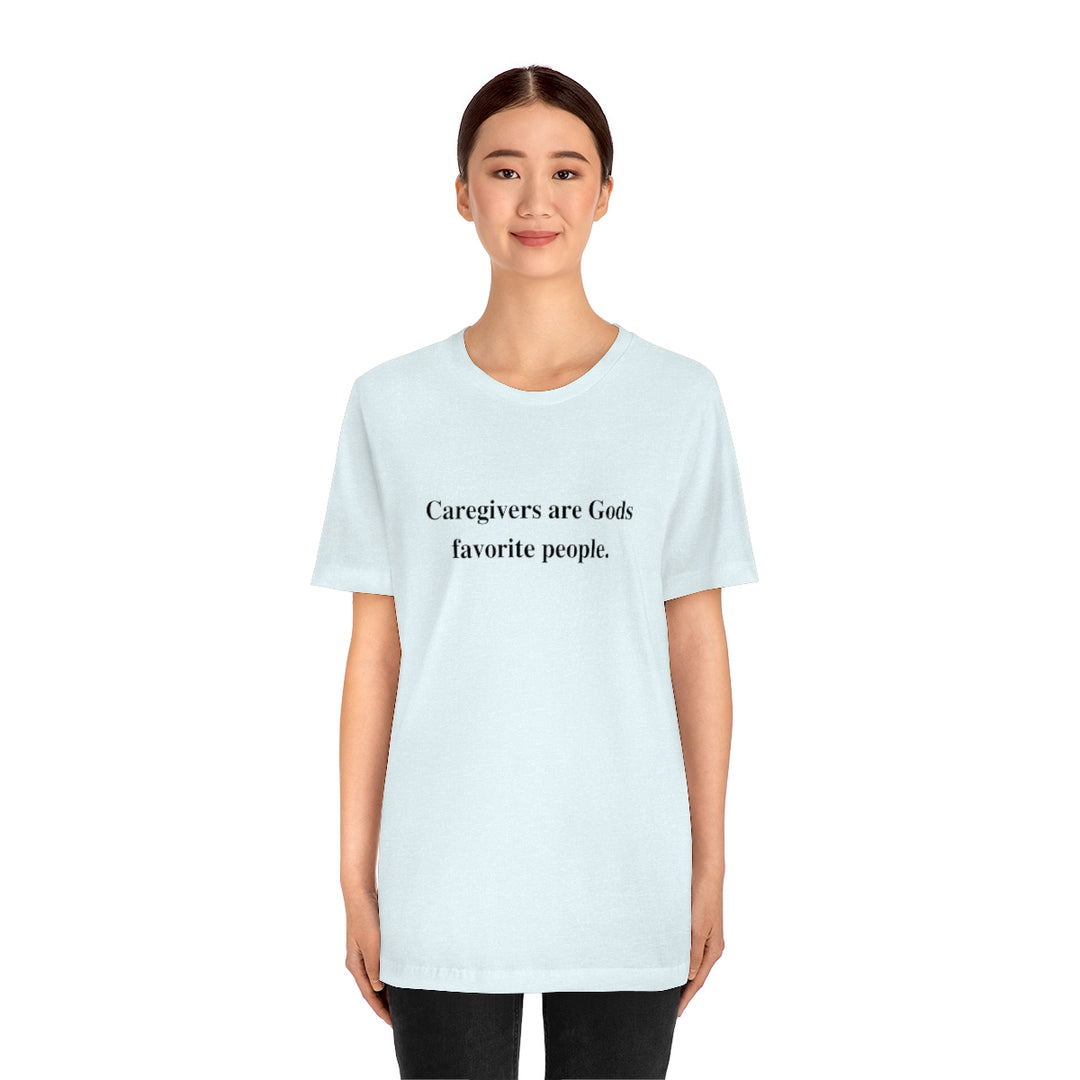 'Caregivers are Gods Favorite People' Short Sleeve Tee