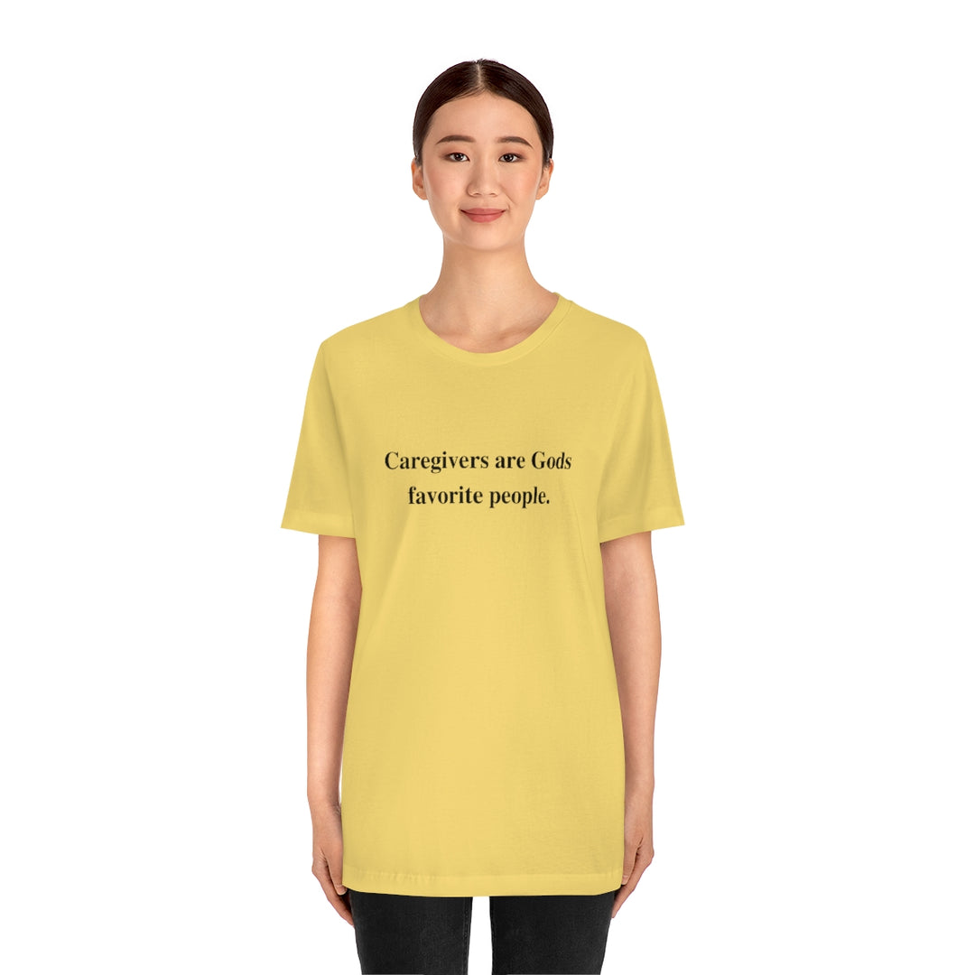'Caregivers are Gods Favorite People' Short Sleeve Tee