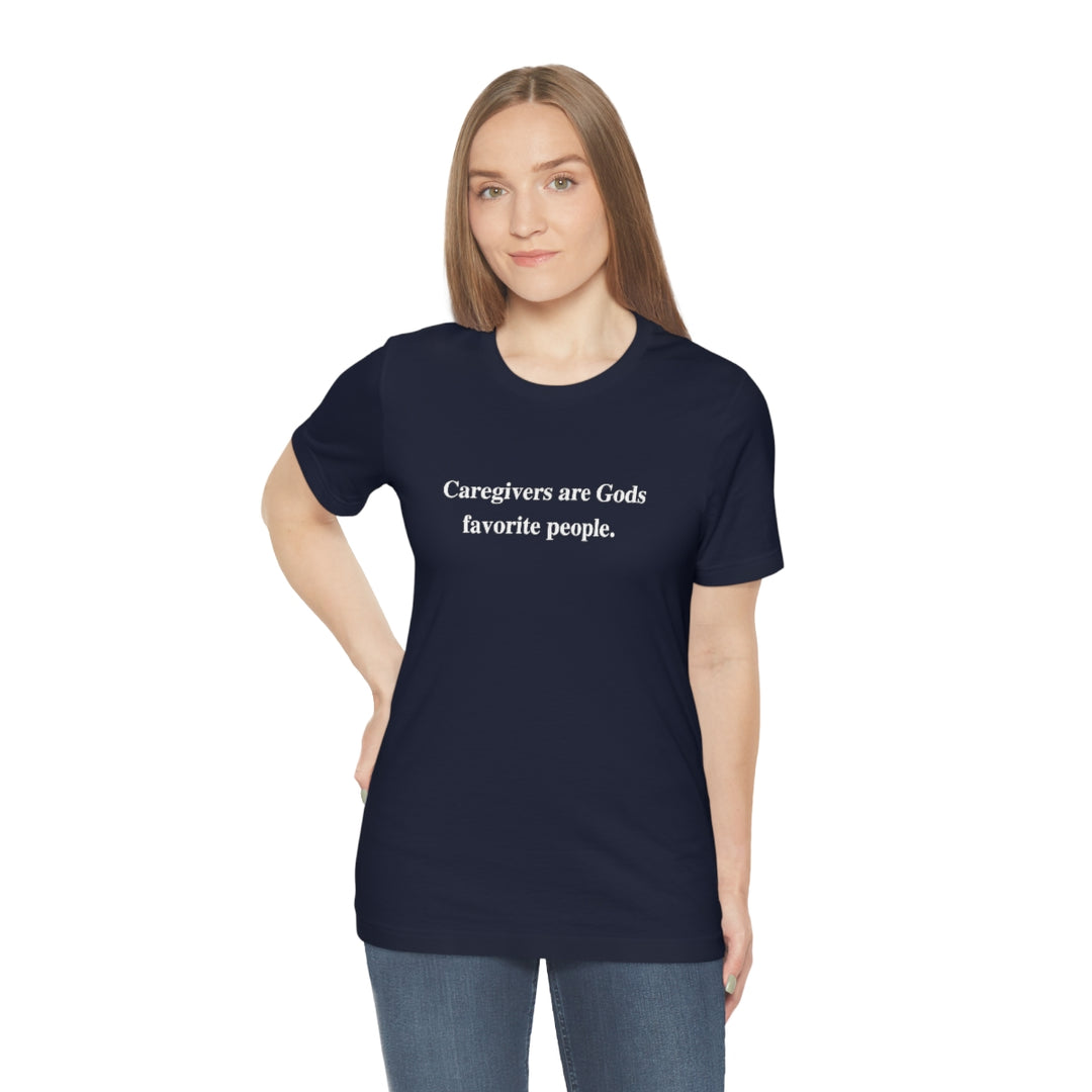 'Caregivers are Gods Favorite People' Short Sleeve Tee