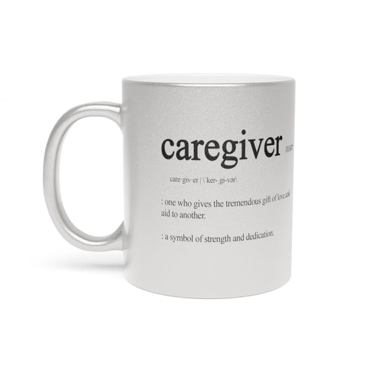 Caregiver Definition Metallic Mug (Silver / Gold)