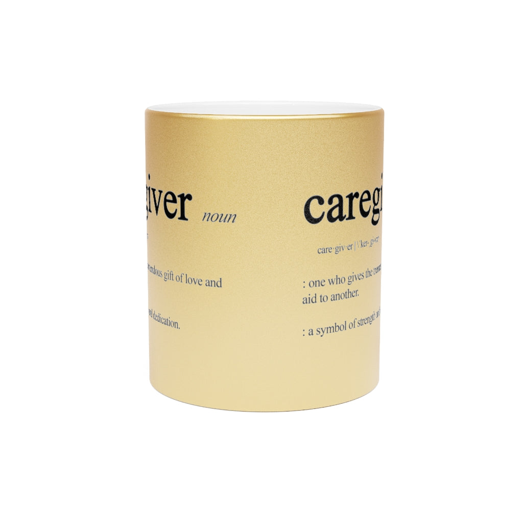 Caregiver Definition Metallic Mug (Silver / Gold)