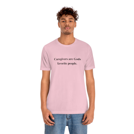 'Caregivers are Gods Favorite People' Short Sleeve Tee